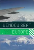 Window Seat Europe: Reading the Landscape from the Air
