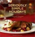 Seriously Simple Holidays: Recipes and Ideas to Celebrate the Season