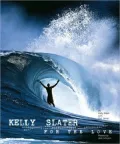 Kelly Slater: For the Love