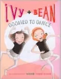 Ivy and Bean Doomed to Dance (Ivy and Bean Series #6)