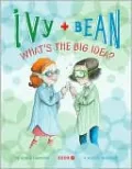 Ivy and Bean What's the Big Idea? (Ivy and Bean Series #7)