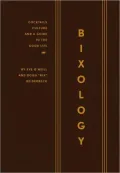 Bixology: Cocktails, Culture and a Guide to the Good Life