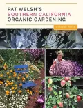 Pat Welsh’s Southern California Organic Gardening: Month by Month