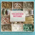French General: Treasured Notions - Inspiration and Craft Projects Using Vintage Beads, Buttons, Ribbons, and Trim