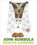 John Rombola: Eclectic Eccentric