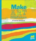 Make Art Make Mistakes: A Creativity Sketchbook