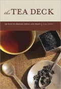 Tea Deck: 50 Ways to Prepare, Serve, and Enjoy