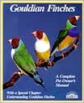 Gouldian Finches: A Complete Pet Owner's Manual