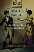 Theatrical Nation: Jews and Other Outlandish Englishmen in Georgian Britain
