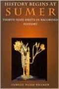 History Begins at Sumer: Thirty-Nine Firsts in Recorded History