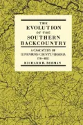 The Evolution of the Southern Backcountry: A Case Study of Lunenburg County, Virginia, 1746-1832