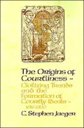 The Origins of Courtliness: Civilizing Trends and the Formation of Courtly Ideals, 939-1210