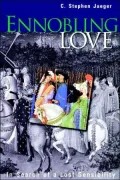 Ennobling Love: In Search of a Lost Sensibility