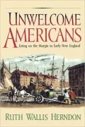 Unwelcome Americans: Living on the Margin in Early New England