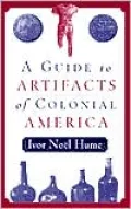 A Guide to the Artifacts of Colonial America