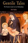 Gentile Tales: The Narrative Assault on Late Medieval Jews