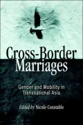 Cross-Border Marriages: Gender and Mobility in Transnational Asia