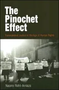 The Pinochet Effect: Transnational Justice in the Age of Human Rights