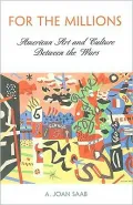 For the Millions: American Art and Culture Between the Wars
