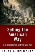 Selling the American Way: U.S. Propaganda and the Cold War