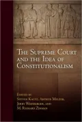 The Supreme Court and the Idea of Constitutionalism