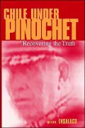 Chile Under Pinochet: Recovering the Truth