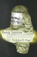 Being Interior: Autobiography and the Contradiction of Modernity in Seventeenth-Century France