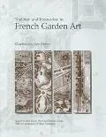 Tradition and Innovation in French Garden Art Chapters of a New History