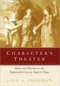 Character's Theater: Genre and Identity on the Eighteenth-Century English Stage