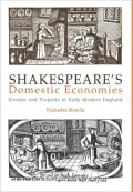 Shakespeare's Domestic Economies: Gender and Property in Early Modern England