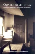 Quaker Aesthetics: Reflections on a Quaker Ethic in American Design and Consumption, 1720-1920