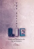 The Saving Lie: Truth and Method in the Social Sciences