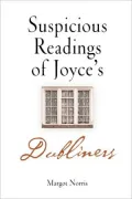 Suspicious Readings of Joyce's Dubliners