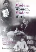 Modern Women, Modern Work: Domesticity, Professionalism, and American Writing, 1890-1950