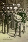 Cultivating Victorians: Liberal Culture and the Aesthetic