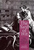The Yard of Wit: Male Creativity and Sexuality, 1650-1750