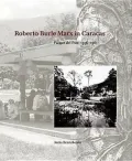 Roberto Burle Marx in Caracas: Parque Del Este, 1956-1961