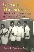 Group Harmony: The Black Urban Roots of Rhythm and Blues
