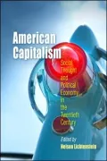 American Capitalism: Social Thought and Political Economy in the Twentieth Century