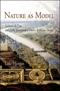 Nature as Model: Salomon de Caus and Early Seventeenth-Century Landscape Design