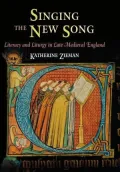 Singing the New Song: Literacy and Liturgy in Late Medieval England