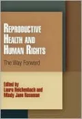 Reproductive Health and Human Rights: The Way Forward