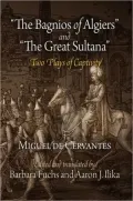 The Bagnios of Algiers and The Great Sultana: Two Plays of Captivity