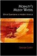Morality's Muddy Waters: Ethical Quandaries in Modern America
