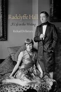Radclyffe Hall: A Life in the Writing