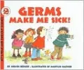Germs Make Me Sick!