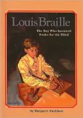 Louis Braille: The Boy Who Invented Books for the Blind