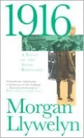 1916: A Novel of the Irish Rebellion