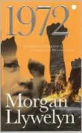 1972: A Novel of Ireland's Unfinished Revolution