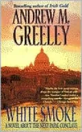 White Smoke: A Novel about the Next Papal Conclave